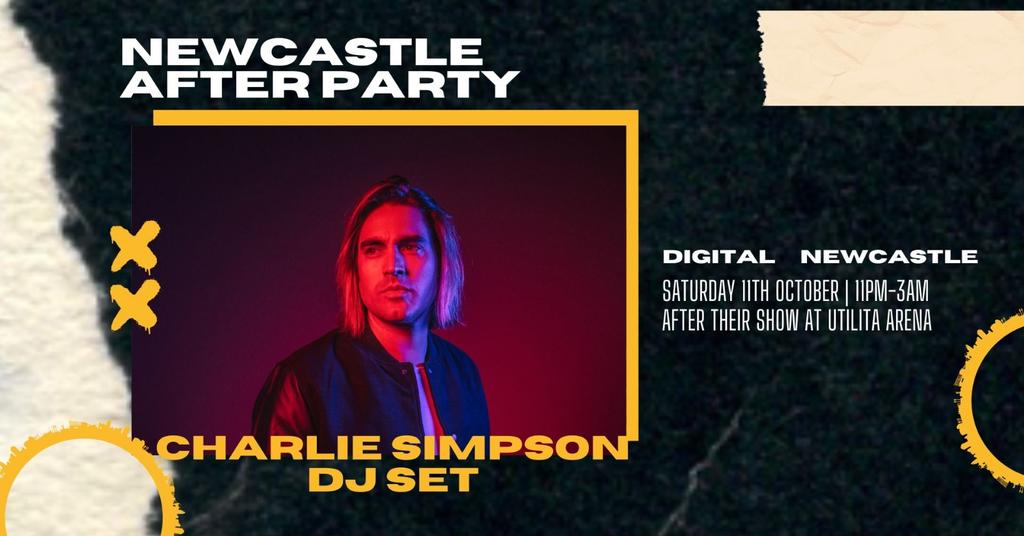 Charlie Simpson (DJ Set) After Party (Newcastle)