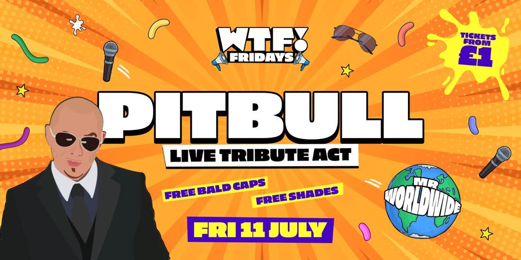 WTF! presents PITBULL (Live Tribute)