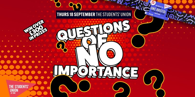 UWE Bristol Official Freshers | Questions of No Importance