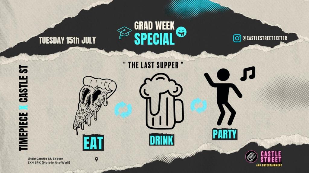 Last Supper Tue 15.07 - Grad Week Special + Timepiece entry