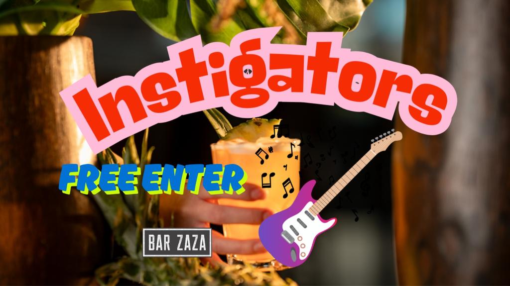 Instigators at Bar Zaza