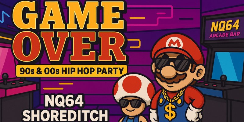 Game Over: 90s & 00s Hip Hop Party at NQ64