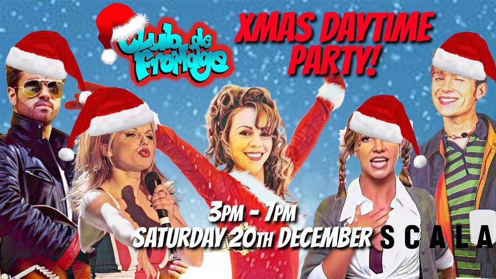 Club de Fromage - 3pm-7pm, Xmas Daytime Party (Over 30s Only) - December 20th
