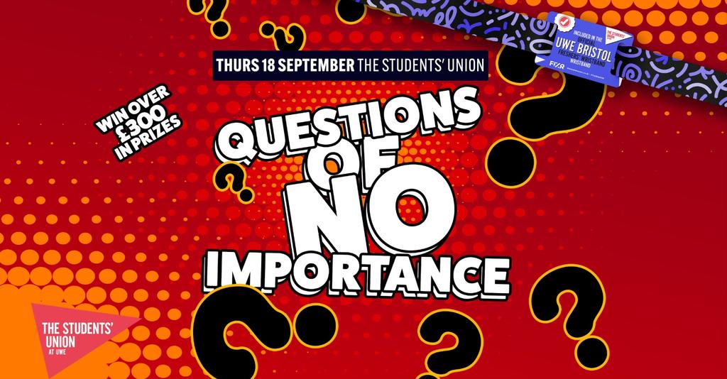 UWE Bristol Official Freshers | Questions of No Importance