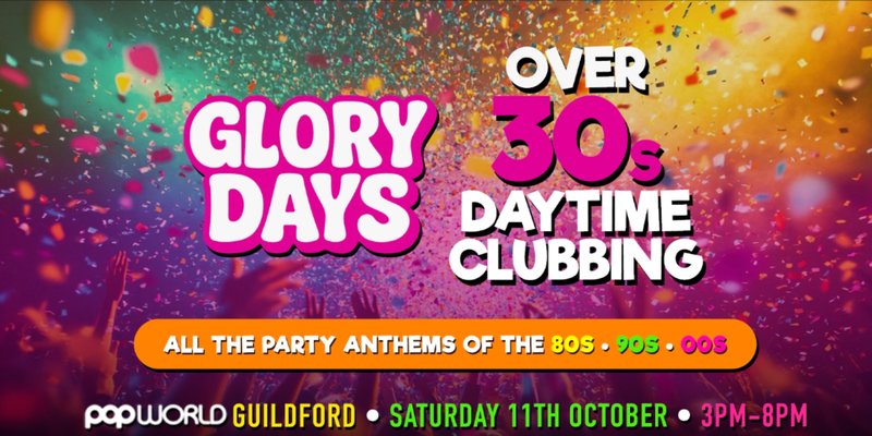 OVER 30s DAYTIME CLUBBING - GUILDFORD 🪩