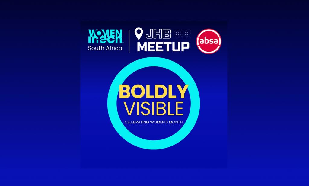 Women In Tech JHB Meet-up 2025 - BOLDLY VISIBLE