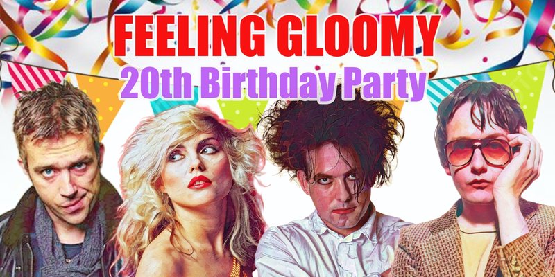 Feeling Gloomy - 20th Birthday Party