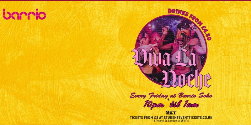 VIVA LA NOCHE @ BARRIO SOHO - EVERY FRIDAY