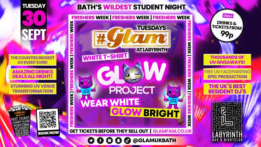 Glam - π GLOW PROJECT!π | Bath's Best Student Night! Every Tuesday at Labyrinth! π»