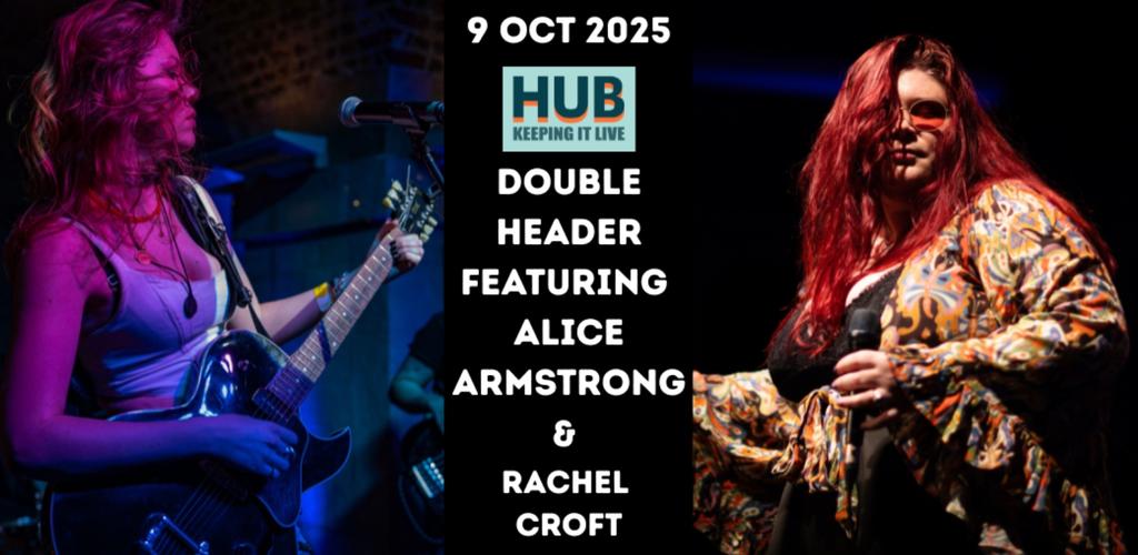 DOUBLE HEADER: ALICE ARMSTRONG & RACHEL CROFT