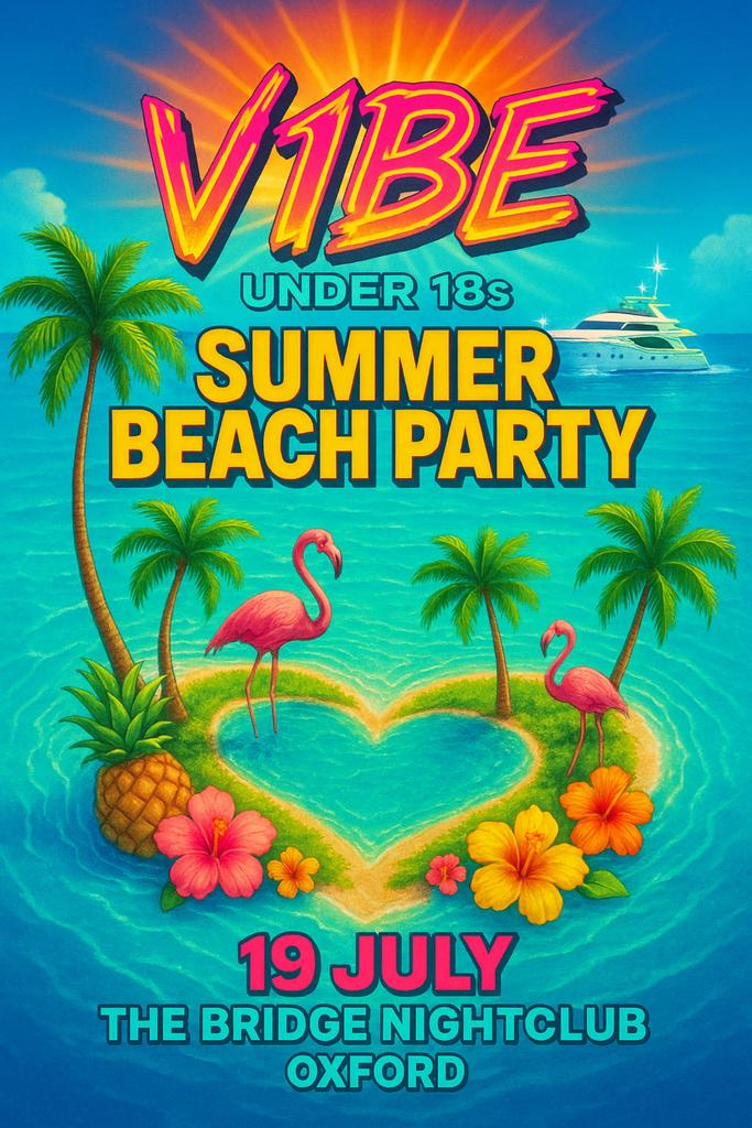 V1BE UNDER 18s SUMMER BEACH PARTY AT THE BRIDGE NIGHTCLUB