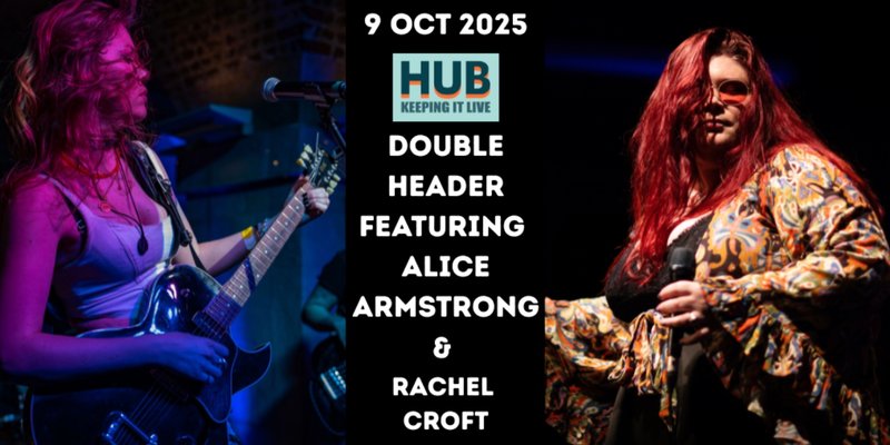 DOUBLE HEADER: ALICE ARMSTRONG & RACHEL CROFT