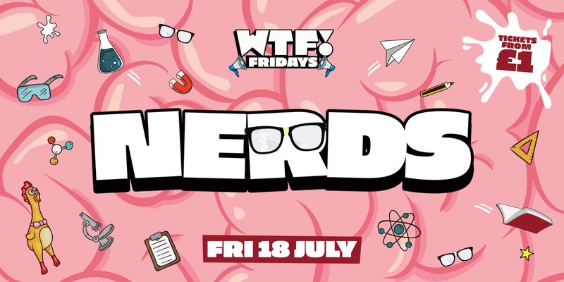 WTF! Fridays 🤓 NERDS