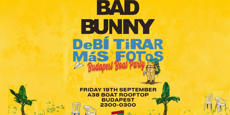 DeBÍ TiRAR MáS FOToS (Budapest) - Bad Bunny Fiesta