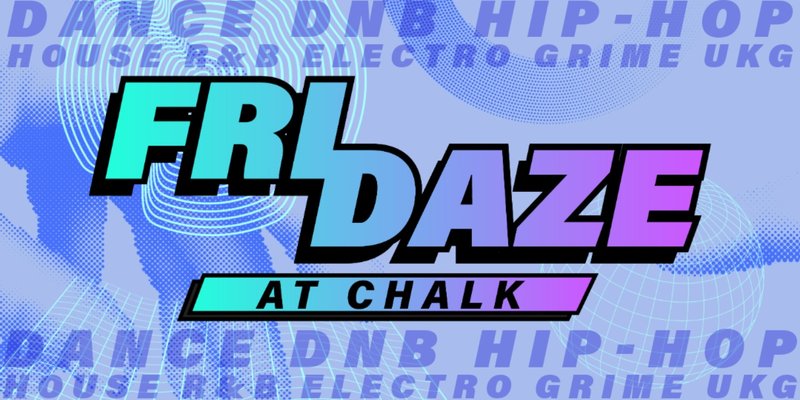 FRIDAZE @ CHALK | 5 Bombs £5, £5 Double Vodka