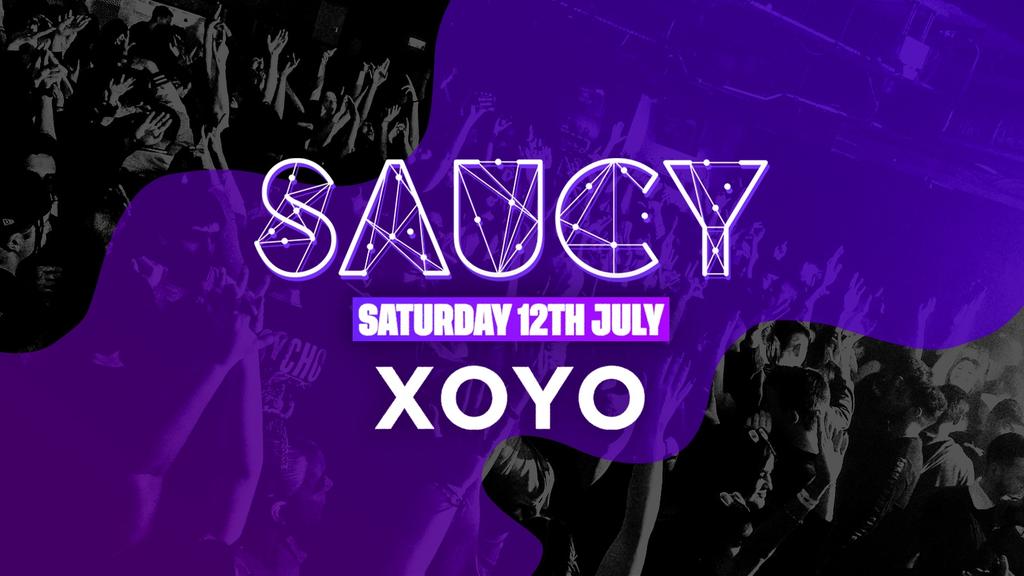 SAUCY AT XOYO - SATURDAY SPECIAL 🏆