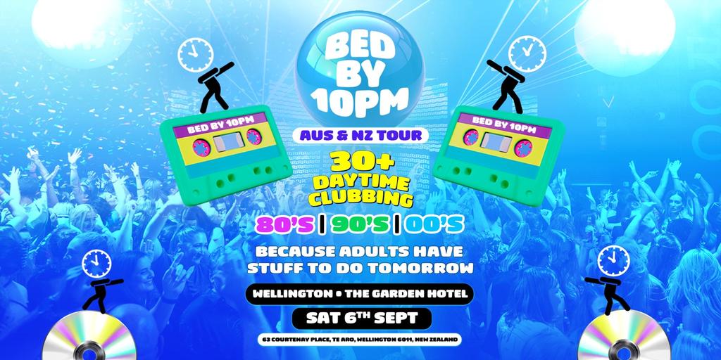 Bed By 10pm Is Coming To Wellington!