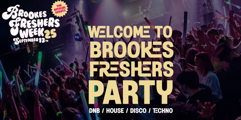 Welcome to Oxford Brookes  FRESHERS - UKG x HOUSE x DNB | Bullingdon