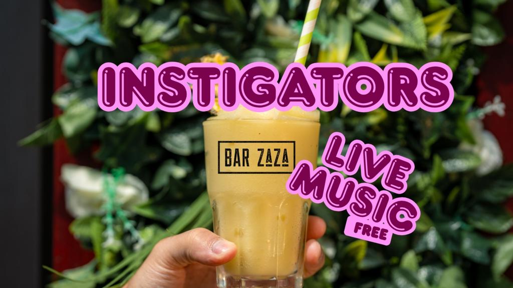 Instigators at Bar Zaza