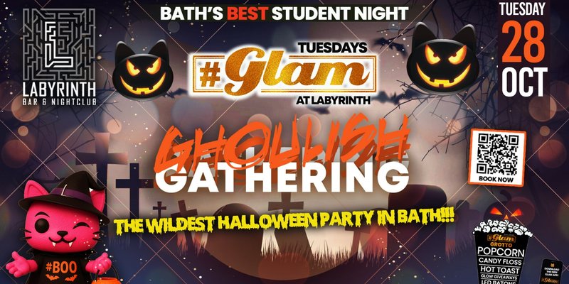 Glam - ⛓️🎃🦇 GLAM GHOULISH GATHERING 😈🧟👻| | Bath's Best Student Night! Every Tuesday at Labyrinth! 😻
