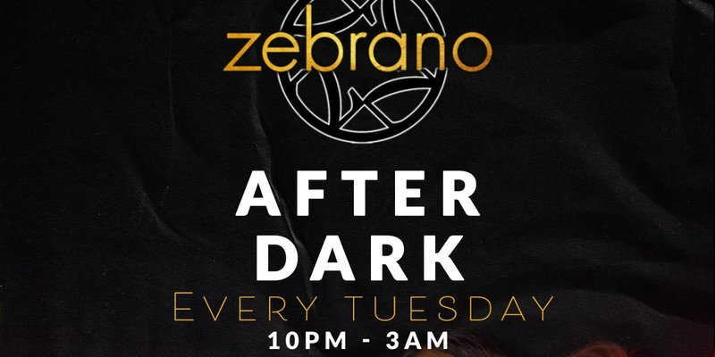 Zebrano After Dark - Tuesday 15th July