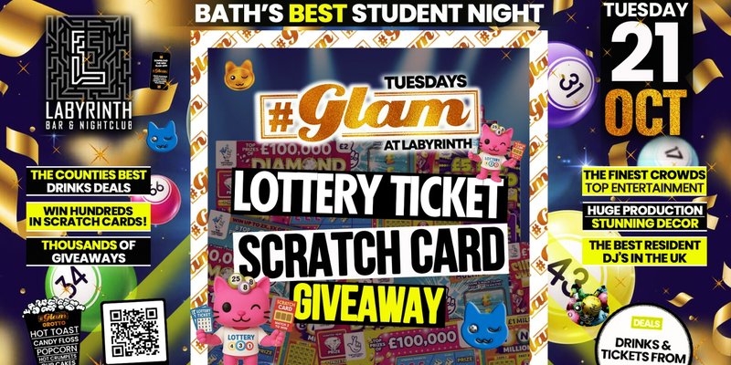 Glam - 8️⃣ LOTTERY & SCRATCH CARD GIVEAWAY 🎟️ | Bath's Best Student Night! Every Tuesday at Labyrinth! 😻