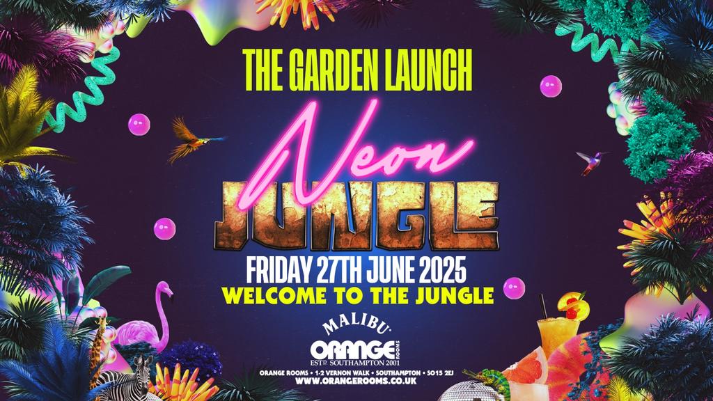 🌴 ORANGE ROOMS PRESENTS: THE NEON JUNGLE GARDEN – LAUNCH PARTY 🌴