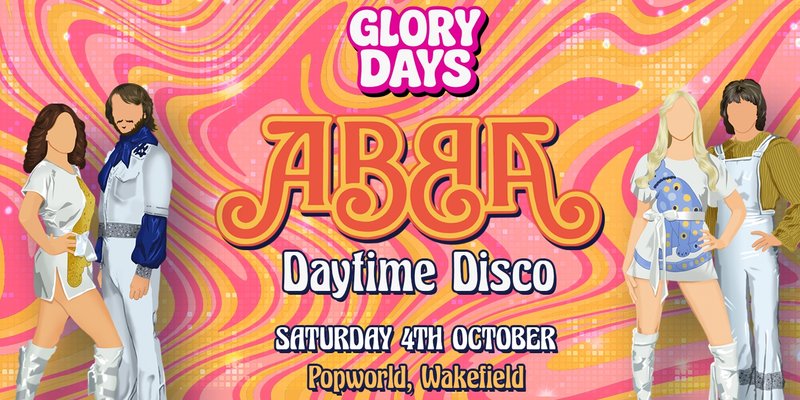The ABBA Daytime Disco - Wakefield 🪩