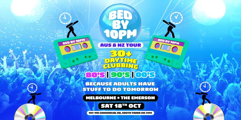Bed By 10pm Is Coming To Melbourne!