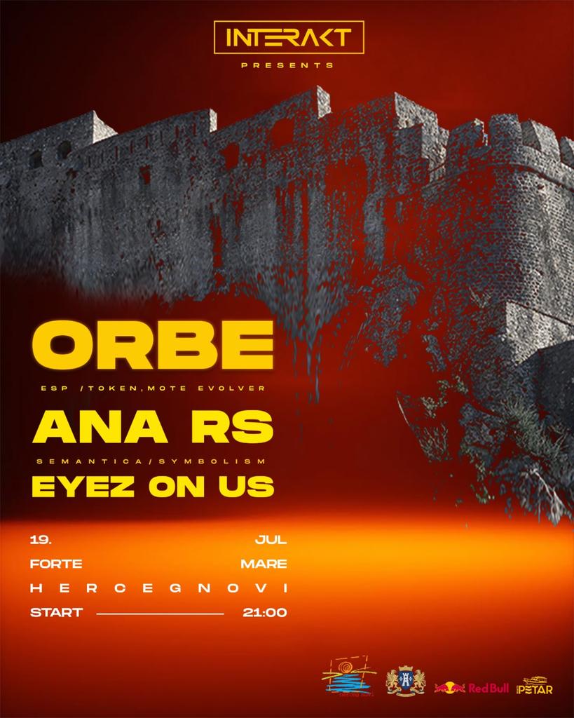 Interakt w/ Orbe (ESP), Ana Rs & Eyez On Us @Forte Mare