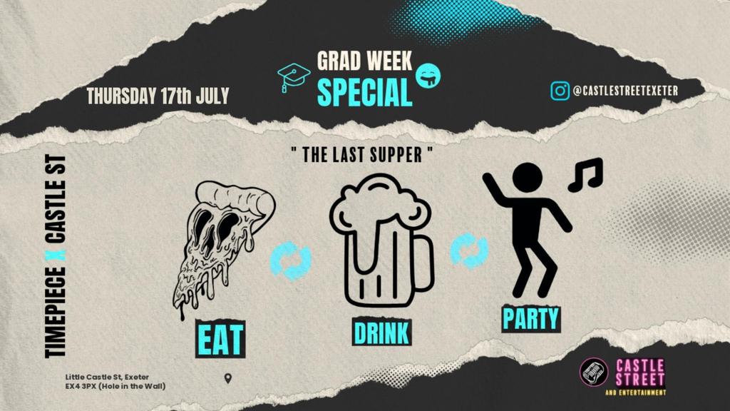 Last Supper Thur 17.07 -Grad Week Special + Timepiece entry
