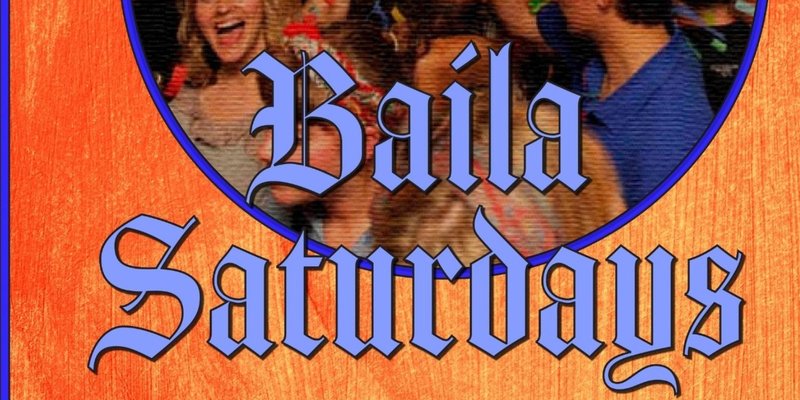 BAILA SATURDAYS @ BARRIO SOHO - EVERY SATURDAY
