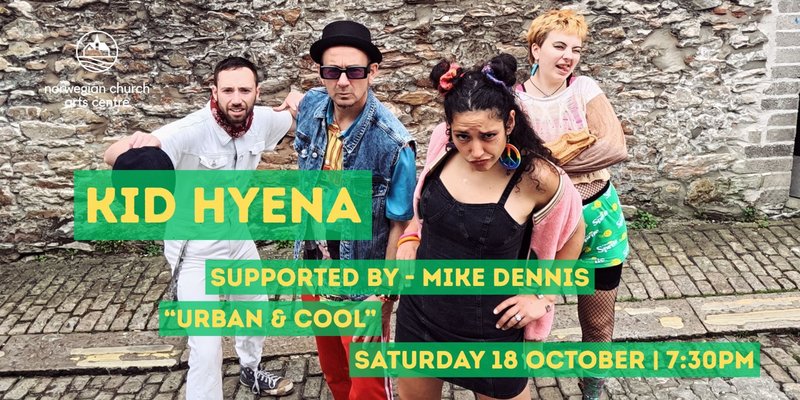 KID HYENA {Supported by Mike Dennis}