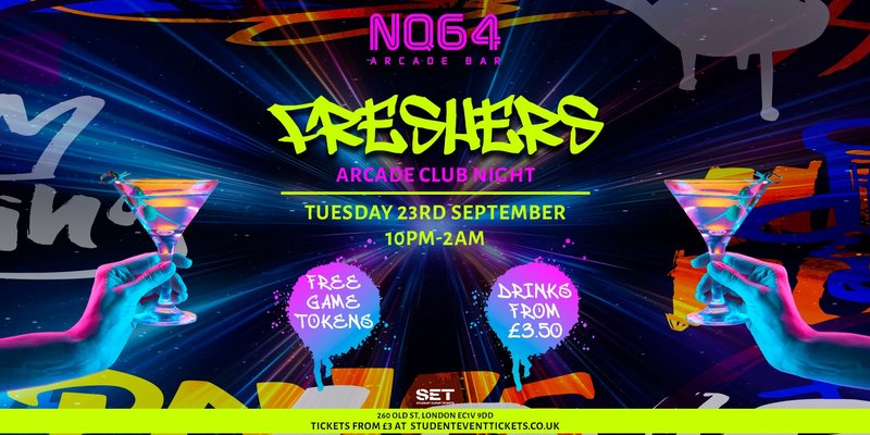 FRESHERS ARCADE NIGHTS AT NQ64 SHOREDITCH - TUESDAY 23RD SEPTEMBER