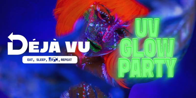 Déjà Vu - UV Glow Party