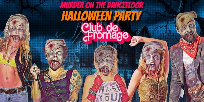 Murder On The Dancefloor: Part 1 - Club de Fromage Halloween Special, Sat 25th October