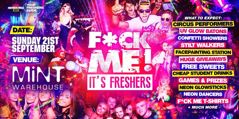 F*CK ME It's Freshers Leeds