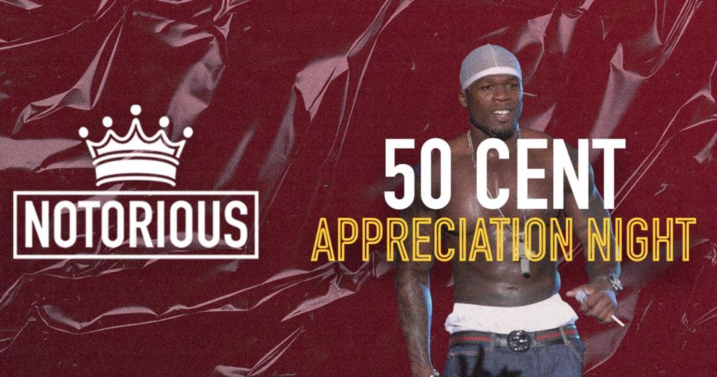 Notorious - 50 Cent Appreciation Night