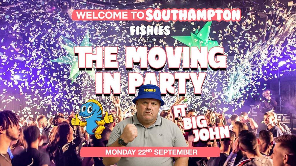 Fishies Southampton Freshers Moving In Party Ft BIG JOHN