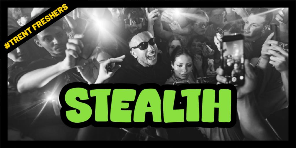 #TrentFreshers - Stealth