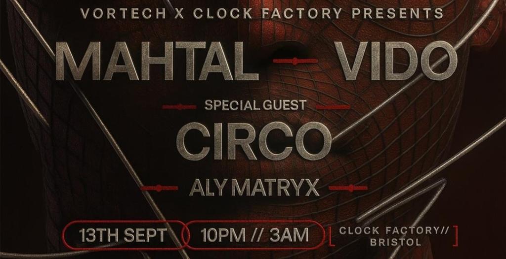Vortech presents MAHTAL - VIDO - CIRCO - ALY MATRYX