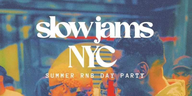 SLOW JAMS NYC - Summer Slow Jams & RnB ROOFTOP DAY PARTY