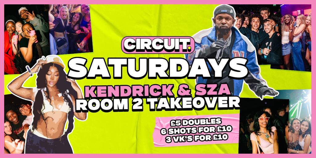 CIRCUIT: SATURDAY (Kendrick & SZA Room 2 Takeover)