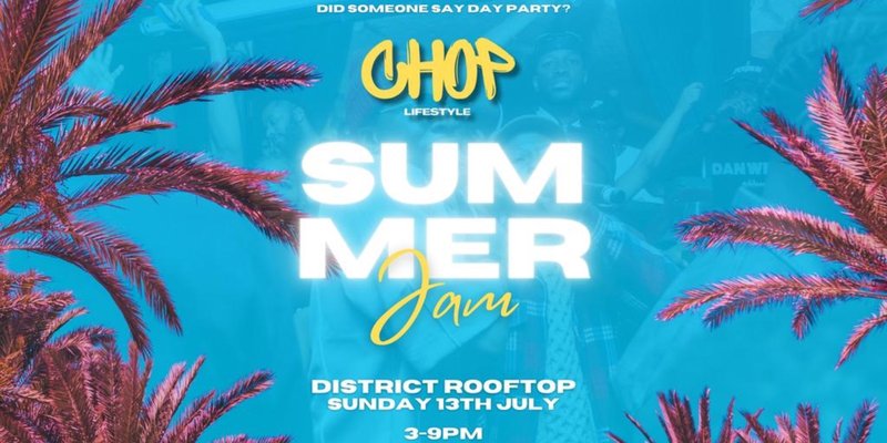 Chop Life Summer Jam