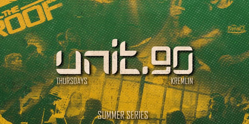 ⚡️[ UNIT.90 - THURSDAYS AT KREMLIN ] ☀️ SUMMER SERIES ☀️