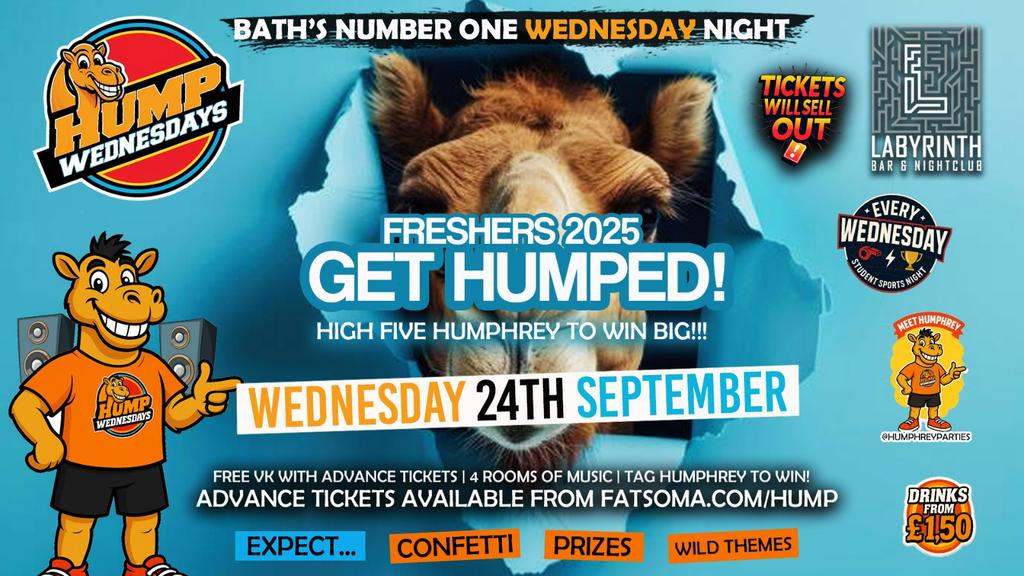 🐫 Hump Wednesdays 🐫 FRESHERS - GET HUMPED!!! Bath's Number One Wednesday Night!