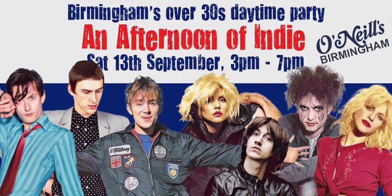BIRMINGHAM: An Afternoon of indie - Indie for the over 30s: 13th September, 3pm-7pm