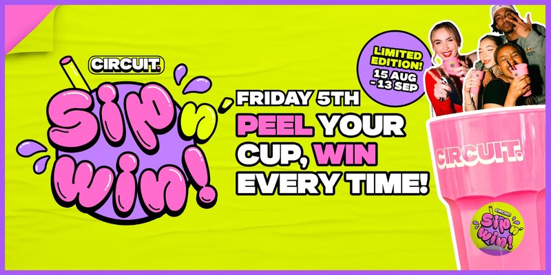 CIRCUIT: FRIDAYS - Sip 'n' Win