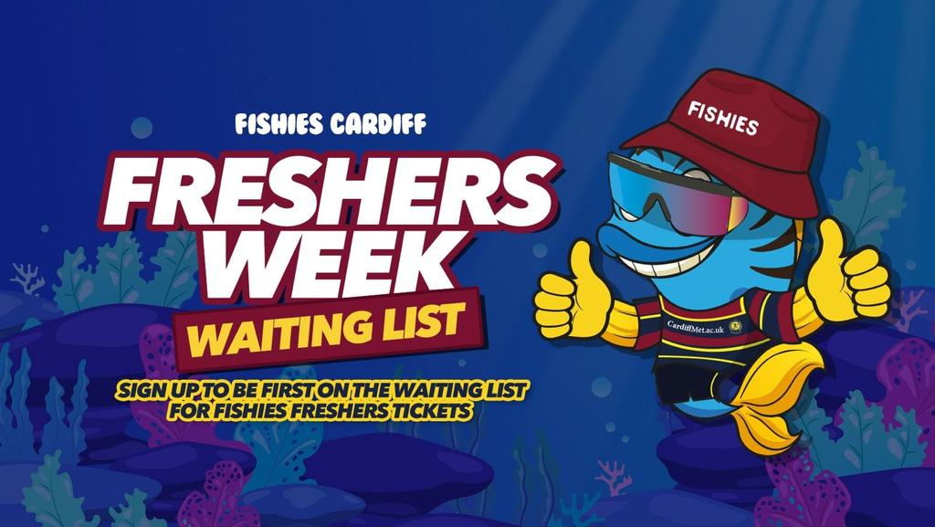 Fishies Cardiff Freshers 2025 || Pre Register (This Is Not A Ticket)