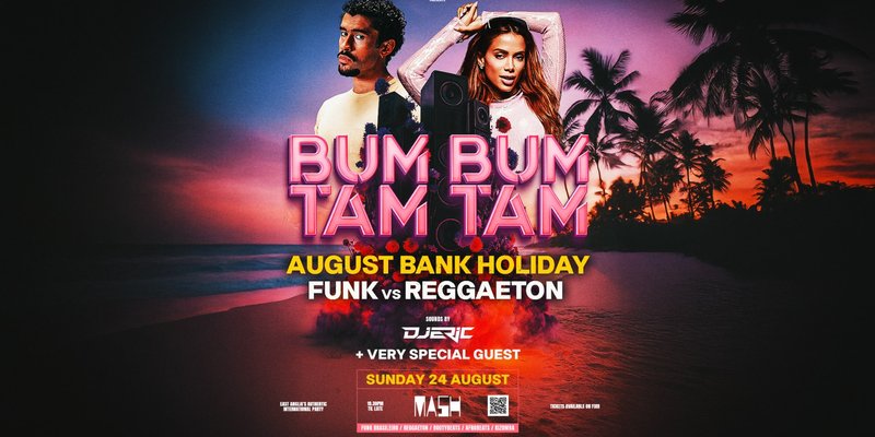 BumBumTamTam Bank Holiday Late Party / Funk vs Reggaeton / Sunday 24 August
